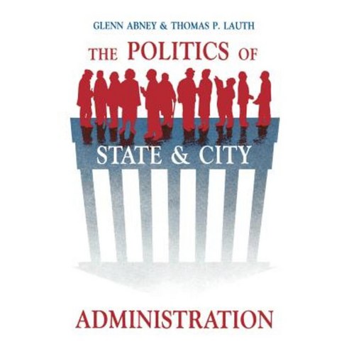The Politics of State and City Administration Paperback, State University of New York Press