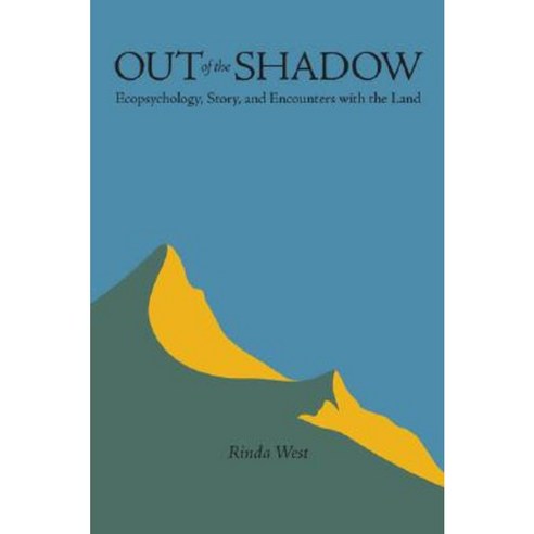 Out of the Shadow: Ecopsychology Story and Encounters with the Land Paperback, University of Virginia Press