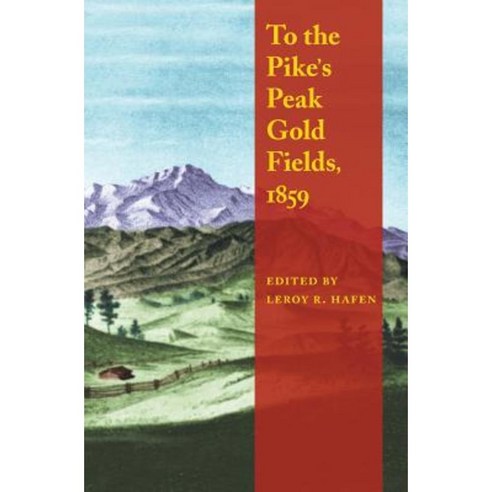 To the Pike''s Peak Gold Fields 1859 Paperback, Bison