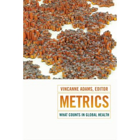 Metrics: What Counts in Global Health Hardcover, Duke University Press