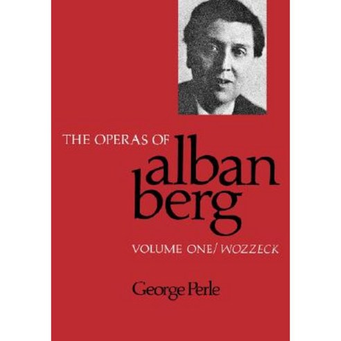 The Operas of Alban Berg Volume I: Wozzeck Paperback, University of California Press
