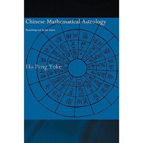 Chinese Mathematical Astrology: Reaching Out to the Stars Hardcover, Routledge/Curzon