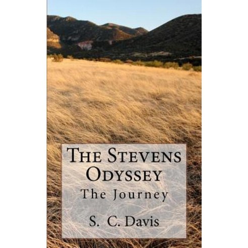 The Stevens Odyssey [The Journey]: The Journey Paperback, Createspace