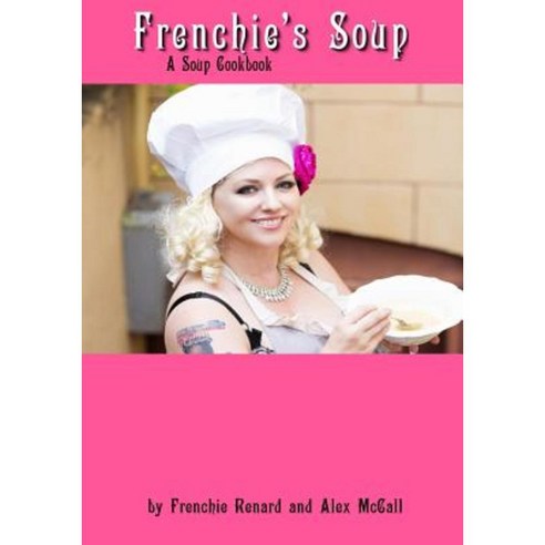 Frenchie''s Soups Paperback, Francamerican