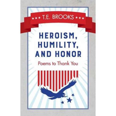 Heroism Humility and Honor: Poems to Thank You Paperback, Learn2succeed Publishing, LLC