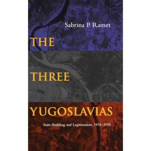 The Three Yugoslavias: State-Building and Legitimation 1918-2005 Hardcover, Indiana University Press