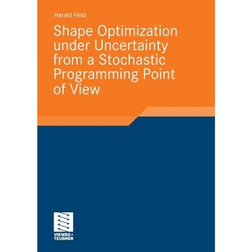 Shape Optimization Under Uncertainty from a Stochastic Programming Point of View Paperback, Vieweg+teubner Verlag