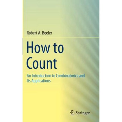 How to Count: An Introduction to Combinatorics and Its Applications Hardcover, Springer
