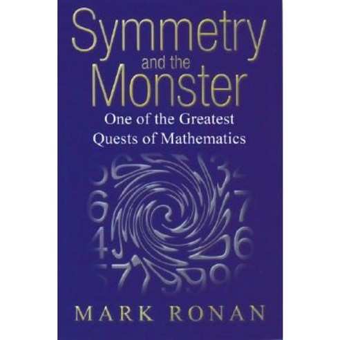 Symmetry and the Monster: The Story of One of the Greatest Quests of Mathematics Paperback, Oxford University Press, USA