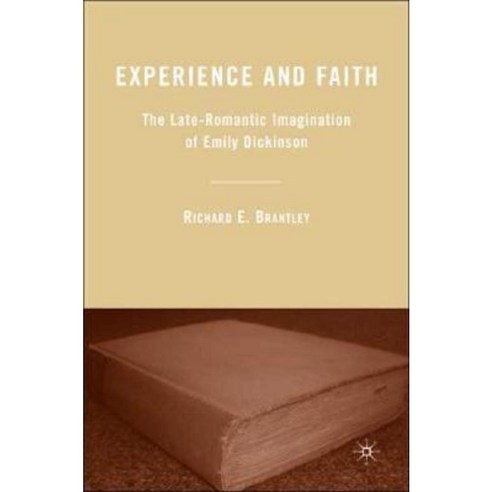 Experience and Faith: The Late-Romantic Imagination of Emily Dickinson Paperback, Palgrave MacMillan