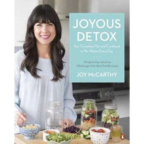 Joyous Detox: Your Complete Plan and Cookbook to Be Vibrant Every Day Paperback, Penguin Books Canada