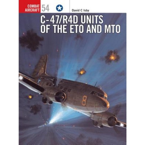 C-47/R4d Units of the Eto and Mto Paperback, Osprey Publishing (UK)