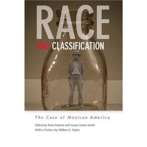 Race and Classification: The Case of Mexican America Paperback, Stanford University Press