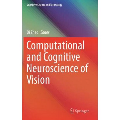 Computational and Cognitive Neuroscience of Vision Hardcover, Springer