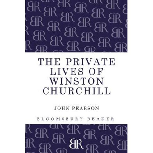 The Private Lives of Winston Churchill Paperback, Bloomsbury Reader