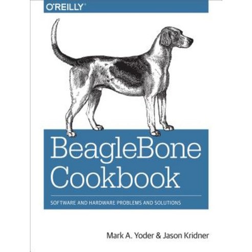 Beaglebone Cookbook: Software and Hardware Problems and Solutions Paperback, O''Reilly Media