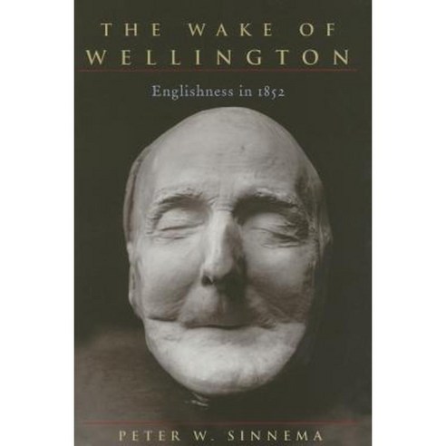 The Wake of Wellington: Englishness in 1852 Hardcover, Ohio University Press