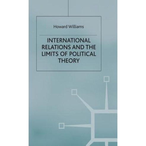 International Relations and the Limits of Political Theory Hardcover, Palgrave MacMillan