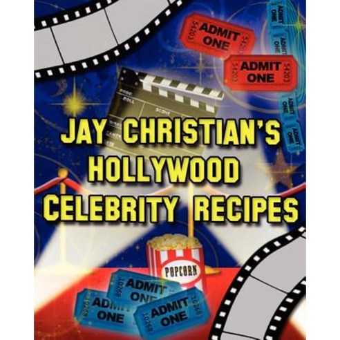Jay Christian''s Hollywood Celebrity Recipes Paperback, Jay Christian