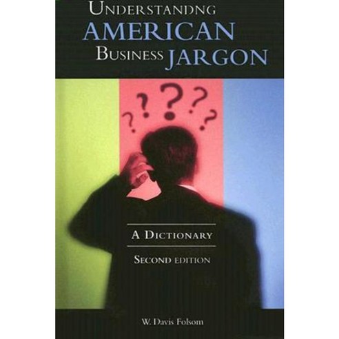 Understanding American Business Jargon: A Dictionary Hardcover, Greenwood Press