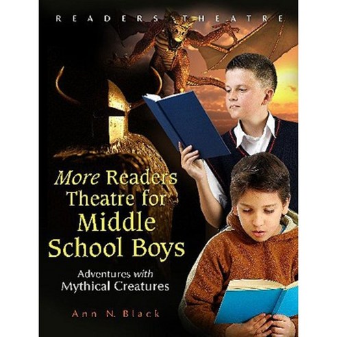 More Readers Theatre for Middle School Boys: Adventures with Mythical Creatures Paperback, Libraries Unlimited