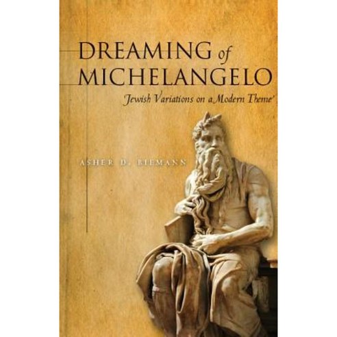 Dreaming of Michelangelo: Jewish Variations on a Modern Theme Hardcover, Stanford University Press