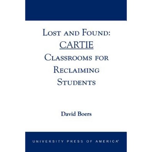 Lost and Found: Cartie Classrooms for Reclaiming Students Paperback, University Press of America