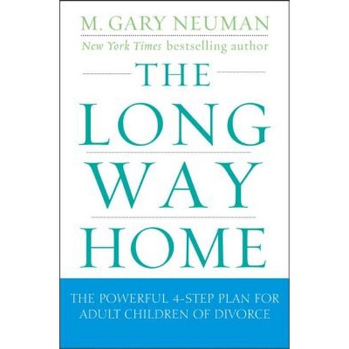 The Long Way Home: The Powerful 4-Step Plan for Adult Children of Divorce Paperback, Wiley (TP)