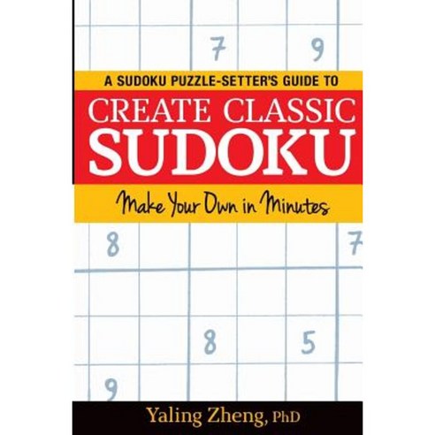 Create Classic Sudoku: Make Your Own in Minutes Paperback, Yaling Zheng