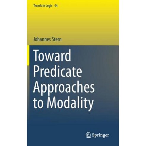 Toward Predicate Approaches to Modality Hardcover, Springer