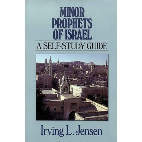 Minor Prophets of Israel: A Self-Study Guide Paperback, Moody Publishers