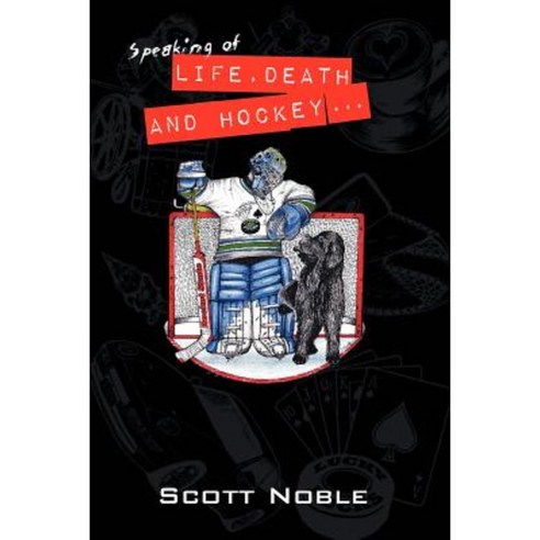 Speaking of Life Death and Hockey . . . Paperback, Walk on Water Books