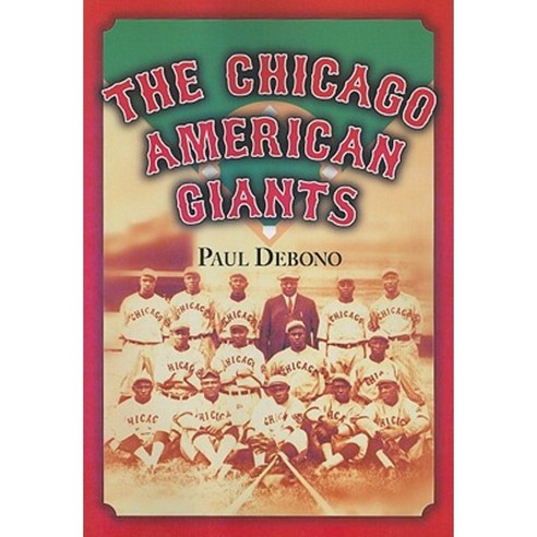 The Chicago American Giants Paperback, McFarland & Company