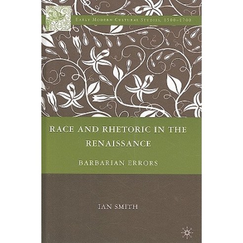 Race and Rhetoric in the Renaissance: Barbarian Errors Hardcover, Palgrave MacMillan