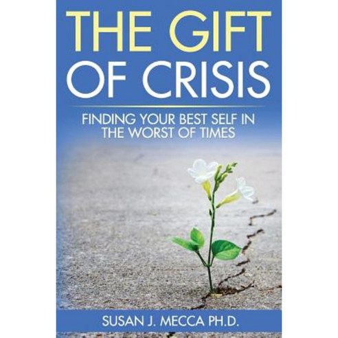 The Gift of Crisis: Finding Your Best Self in the Worst of Times Paperback, Soul Circle