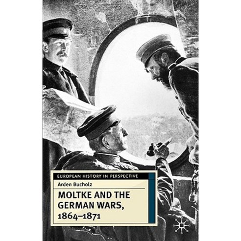 Moltke and the German Wars 1864-1871 Paperback, Palgrave