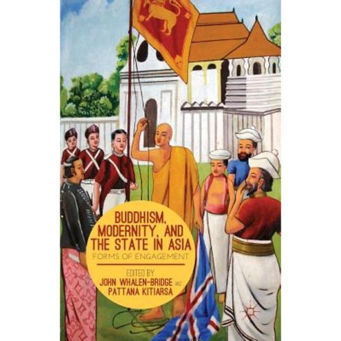 Buddhism Modernity and the State in Asia: Forms of Engagement Paperback, Palgrave MacMillan
