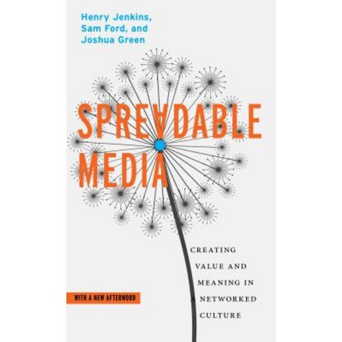 Spreadable Media: Creating Value and Meaning in a Networked Culture Paperback, New York University Press