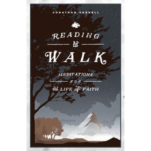 Reading to Walk: Meditations for the Life of Faith Paperback, Ruffin House