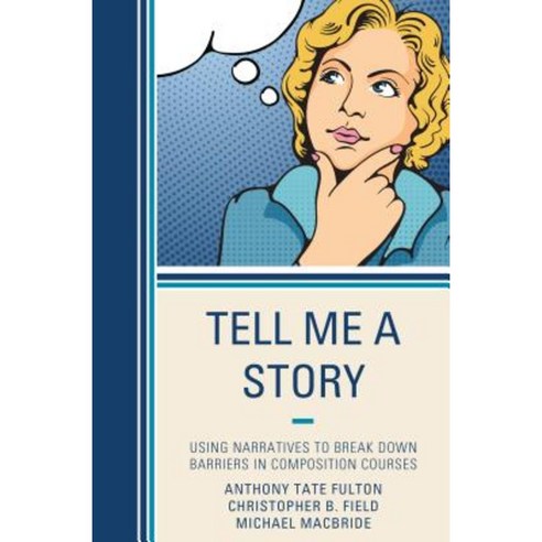 Tell Me a Story: Using Narratives to Break Down Barriers in Composition ...