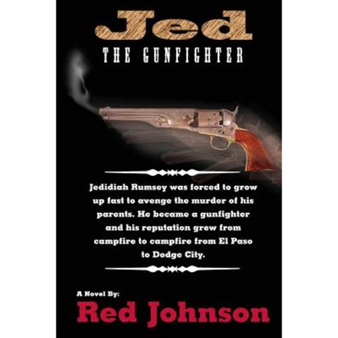 Jed: The Gunfighter Paperback, Createspace