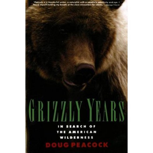 Grizzly Years: In Search of the American Wilderness Paperback, St. Martin''s Press