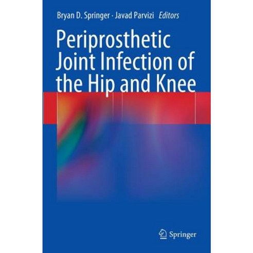 Periprosthetic Joint Infection of the Hip and Knee Hardcover, Springer
