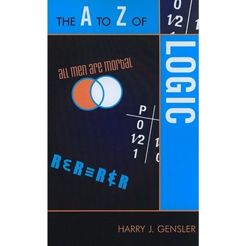 The A to Z of Logic Paperback, Scarecrow Press