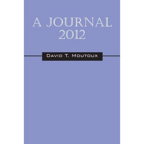 A Journal 2012 Paperback, Outskirts Press