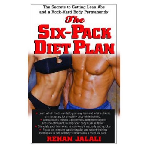 The Six-Pack Diet Plan: The Secrets to Getting Lean ABS and a Rock-Hard Body Permanently Hardcover, Basic Health Publications