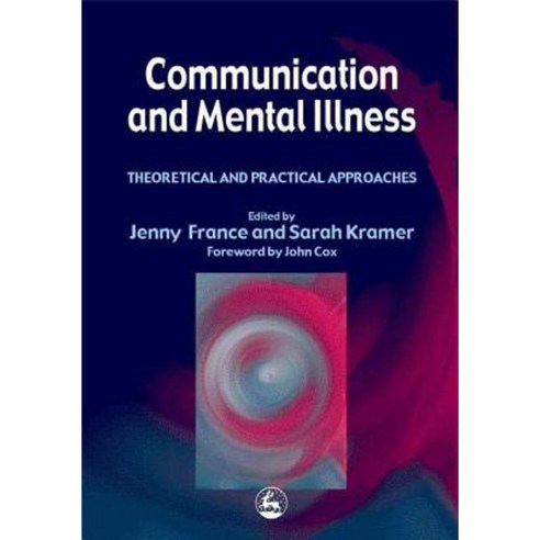 Communication and Mental Illness Paperback, Jessica Kingsley Publishers