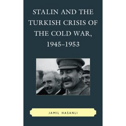 Stalin and the Turkish Crisis of the Cold War 1945-1953 Hardcover, Lexington Books
