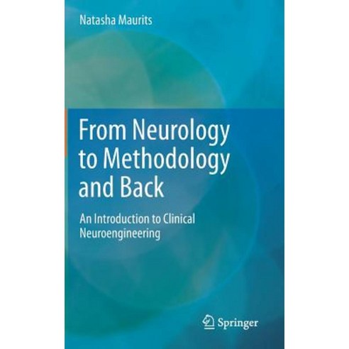 From Neurology to Methodology and Back: An Introduction to Clinical Neuroengineering Hardcover, Springer
