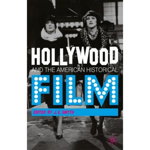 Hollywood and the American Historical Film Paperback, Palgrave MacMillan